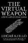 Lucas Kello, Kello Lucas - The Virtual Weapon and International Order