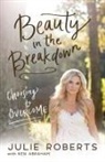 Ken Abraham, Julie Roberts, Julie Abraham Roberts - Beauty in the Breakdown