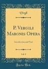 Virgil Virgil - P. Vergili Maronis Opera, Vol. 1