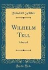 Friedrich Schiller - Wilhelm Tell