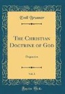 Emil Brunner - The Christian Doctrine of God, Vol. 1