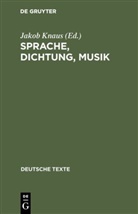 Jako Knaus, Jakob Knaus - Sprache, Dichtung, Musik