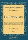 Émile Jaques-Dalcroze - La Rythmique, Vol. 1