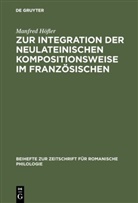 Manfred Höfler - Zur Integration der neulateinischen Kompositionsweise im Französischen