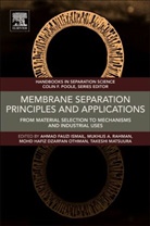 Ahmad Fauzi Ismail, Ahmad Fauzi (EDT)/ Rahman Ismail, Ahmad Fauzi Ismail, Ahmad Fauzi (Advanced Membrane Technology Research Center (AMTEC) Ismail, Ismail Ahmad Fauzi, Takeshi Matsuura... - Membrane Separation Principles and Applications