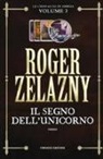 Roger Zelazny - Il segno dell'unicorno. Le cronache di Ambra