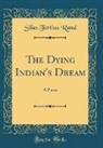 Silas Tertius Rand - The Dying Indian's Dream