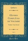 Voltaire Voltaire - OEuvres Complètes de Voltaire, Vol. 3