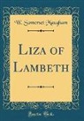 W. Somerset Maugham - Liza of Lambeth (Classic Reprint)