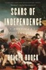 Holger Hoock - Scars of Independence