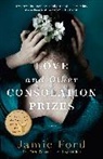 Jamie Ford - Love and Other Consolation Prizes