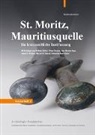 Monika Oberhänsli, Archäologischer Dienst - St. Moritz, Mauritiusquelle