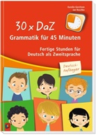 Karoli Gerritzen, Karolin Gerritzen, Anna Hoffacker, Jan Reschke - 30 x DaZ - Grammatik für 45 Minuten - Deutsch-Anfänger