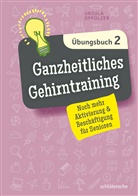 Ursula Oppolzer - Ganzheitliches Gehirntraining Übungsbuch. Bd.2