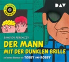 Sándor Ferenczy, Hans Irle, u.v.a., Joachim Wolff - Der Mann mit der dunklen Brille und weitere Abenteuer von Tobby und Robby, 1 Audio-CD (Audio book)