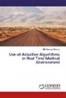 Mihir Narayan Mohanty - Use of Adaptive Algorithms in Real Time Medical Environment