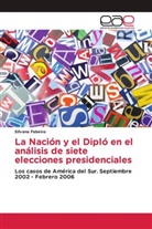 Silvana Fabeiro - La Nación y el Dipló en el análisis de siete elecciones presidenciales