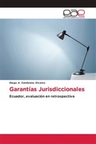 Diego A Zambrano Álvarez, Diego A. Zambrano Álvarez - Garantías Jurisdiccionales