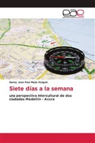 Danny Jean Paul Mejía Holguín - Siete días a la semana