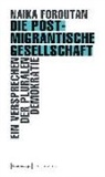 Naika Foroutan - Die postmigrantische Gesellschaft