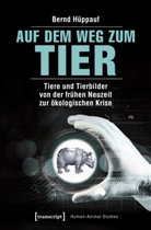 Bernd HÃ¼ppauf, Bernd Hüppauf - Auf dem Weg zum Tier