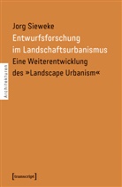 Jorg Sieweke - Entwurfsforschung im Landschaftsurbanismus