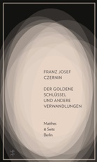 Franz J. Czernin, Franz Josef Czernin - Der goldene Schlüssel und andere Verwandlungen