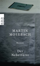 Martin Mosebach - Der Nebelfürst