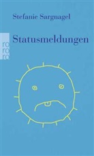 Stefanie Sargnagel, Stefanie Sargnagel - Statusmeldungen