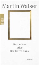 Martin Walser - Statt etwas oder Der letzte Rank