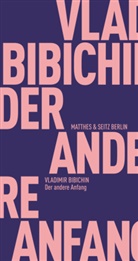 Vladimir Bibichin, Vera Ammer, Alexande Michailowski, Alexander Michailowski - Der andere Anfang