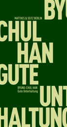 Byung-Chul Han - Gute Unterhaltung