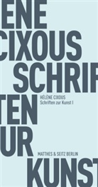 Hélène Cixous, Joanna Maso Illamola, Segarra M, Sebastia Hackenschmidt, Sebastian Hackenschmidt, Esther von der Osten - Schriften zur Kunst. Bd.1