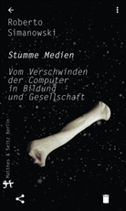 Roberto Simanowski - Stumme Medien