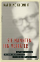 Karoline Kleinert - Sie nannten ihn Verräter