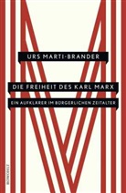 Urs Marti-Brander - Die Freiheit des Karl Marx