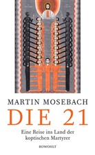 Martin Mosebach - Die 21