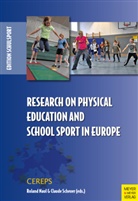 Rolan Naul, Roland Naul, Claude Scheuer, Heinz Aschebrock (Dr.) et al, Roland Naul, Claud Scheuer... - Research on Physical Education and School Sport in Europe