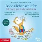 Markus Osterwalder, Katrin Gerken - Bobo Siebenschläfer - Ist doch gar nicht schlimm, 1 Audio-CD (Hörbuch)