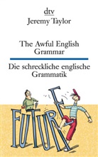 Jeremy Taylor, Sabine Wilharm - The Awful English Grammar Die schreckliche englische Grammatik