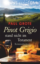 Paul Grote - Pinot Grigio stand nicht im Testament