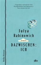 Julya Rabinowich - Dazwischen: Ich