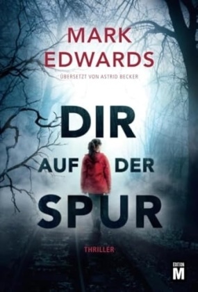 Mark Edwards - Dir auf der Spur