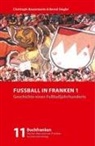 Christop Bausenwein, Christoph Bausenwein, Bernd Siegler - Fußball in Franken 1