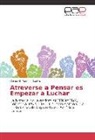 Carlos G Agudelo Castro, Carlos G. Agudelo Castro - Atreverse a Pensar es Empezar a Luchar