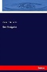 Gotthold Ephraim Lessing - Der Freigeist