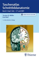 Torsten Ber Möller, Torsten Bert Möller, Emil Reif, Torsten B. Möller, Torsten Bert Möller, Emil Reif - Taschenatlas der Schnittbildanatomie - 1: Taschenatlas Schnittbildanatomie
