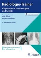 Birgit Ertl-Wagner, Axel Stäbler, Ertl-Wagner, Ertl-Wagner, Birgit Ertl-Wagner, Axe Stäbler... - Radiologie-Trainer: Radiologie-Trainer Körperstamm, innere Organe und Gefäße