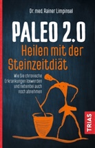 Rainer Limpinsel - Paleo 2.0 - Heilen mit der Steinzeitdiät
