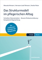 Hermann-Jose Ahmann, Hermann-Josef Ahmann, Manuel Ahmann, Manuela Ahmann, Anet Pelzer, Anette Pelzer - Das Strukturmodell im pflegerischen Alltag